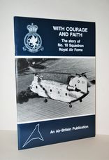 With Courage and Faith The Story of No.18 Squadron Royal Air Force