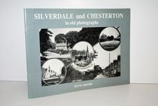 Silverdale and Chesterton in Old Photographs