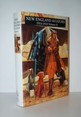 NEW ENGLAND AVIATORS 19141918 VOL2 Their Portraits and Their Records: V. 2