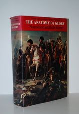 Anatomy of Glory Napoleon and His Guard - a Study in Leadership
