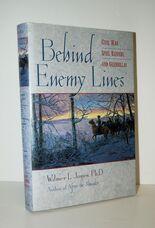 Behind Enemy Lines Civil War Spies, Raiders and Guerillas