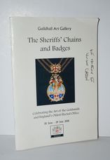 The Sheriiffs' Chains and Badges Celebrating the Art of Goldsmsith and