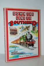 Down the Line to Southend. a Pictorial History of London's Holiday Line.