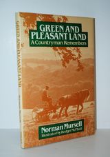 Green and Pleasant Land A Countryman Remembers