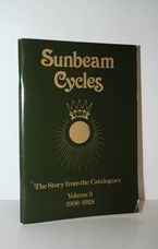 Sunbeam Cycles The Story from the Catalogues Volume 3 1908-1928