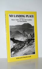 No Landing Place More Tales of Aircraft Crashes in Snowdonia V. 2