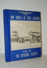 The Air Mails of New Zealand Volume 1 - Internal Flights A Silver Jubilee