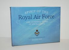 Spirit of the Royal Air Force One Hundred Years of Excellence