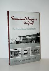 Imperial Outpost in the Gulf; the Airfield At Sharjah 1932 - 1952