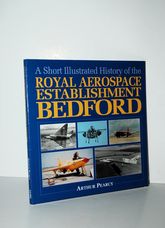 A Short Illustrated History of the Royal Aerospace Establishment Bedford