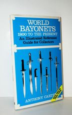 World Bayonets Eighteen Hundred to the Present Day - an Illustrated