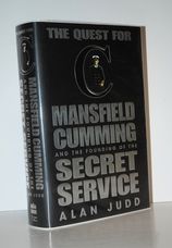 The Quest for C Mansfield Cumming and the Founding of the Secret Service