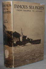 Famous Sea Fights ... Seventh Edition Enlarged From Salamis to Jutland