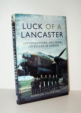 Luck of a Lancaster 107 Operations, 244 Crew, 103 Killed in Action