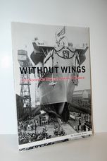 Without Wings The Story of Hitler's Aircraft Carrier