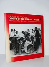 Origins of the Ferrari Legend Memories of the Earliest Ferrari Cars