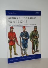 Armies of the Balkan Wars 1912–13 The Priming Charge for the Great War: 466