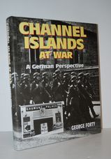 The Channel Islands At War A German Perspective