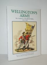 Wellington's Army Uniforms of the British Soldier, 1812-1815
