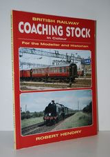 British Railway Coaching Stock in Colour For the Modeller and Historian