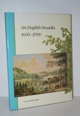 An English Arcadia, 1600-1990 Designs for Gardens and Garden Buildings in