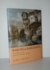 Barges and Bargemen A Social History of the Upper Severn Navigation