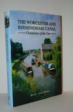 The Worcester and Birmingham Canal Chronicles of the Cut