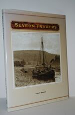Severn Traders The West Country Trows and Trowmen