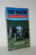 Ford Tractor Data Book Fordson to the Hundred Series