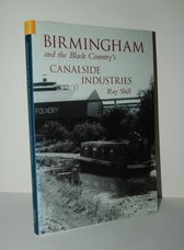 Birmingham & the Black Country's Canalside Industries
