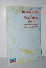 The British Pacific and East Indies Fleets - the Forgotten Fleets - 50th