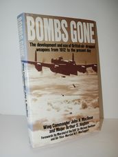 Bombs Gone Development and Use of British Air-Dropped Weapons from 1912 to