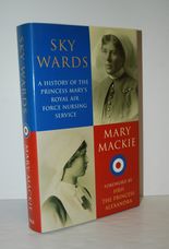Sky Wards A History of the Princess Mary's Royal Air Force Nursing Service
