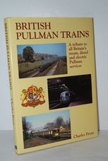 British Pullman Trains A Tribute to all Britain's Steam, Diesel and