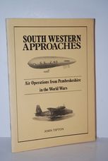 South Western Approaches Air Operations from Pembrokshire in the World Wars