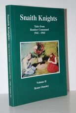Snaith Knights - Tales from Bomber Command 1941-1945 Volume II