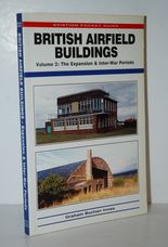 British Airfiled Buildings Vol 2 Expansion and Inter War Periods (Aviation