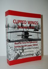 Clipped Wings, Vol. 1 Royal Air Forces Pre-Operational Training Aircraft