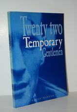Twenty Two Temporary Gentlemen