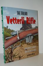 The Italian Vetterli Rifle Development, Variants and History in Service