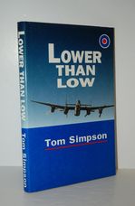 Lower Than Low [A Story of Young Australians in the Air War over Europe in