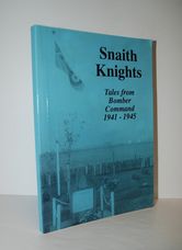 SNAITH KNIGHTS. Tales from Bomber Command 1941-1945 - Volume 1