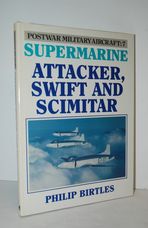 Supermarine Attacker, Swift and Scimitar (Postwar Military Aircraft)