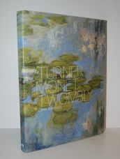 Turner Monet Twombly Later Paintings