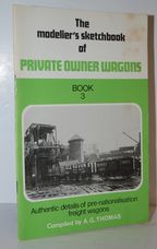 The Modeller's Sketchbook of Private Owner Wagons Book 3 Authentic Details