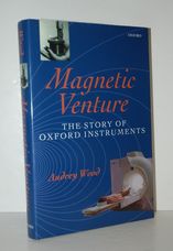 Magnetic Venture The Story of Oxford Instruments