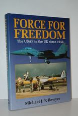 Force for Freedom. the USAF in the UK Since 1948