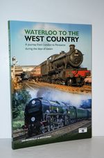 Waterloo to the West Country A Journey from London to Penzance During the
