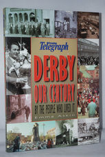 Derby Our Century by the People Who Lived It