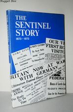 THE SENTINEL STORY 1873-1973.